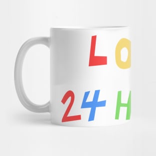 love 24 hours Mug